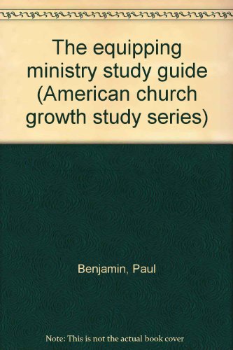 Stock image for The equipping ministry study guide (American church growth study series) for sale by BooksRun