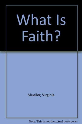 Beispielbild fr What Is Faith? zum Verkauf von Better World Books