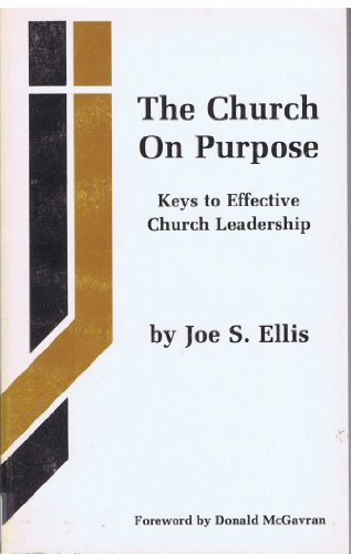 Beispielbild fr The Church on Purpose: Keys to Effective Church Leadership zum Verkauf von Orion Tech