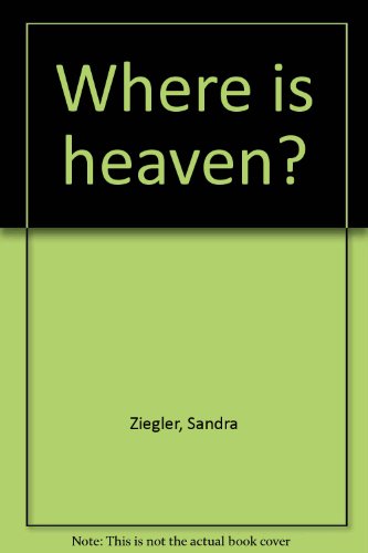Beispielbild fr Where is heaven? zum Verkauf von Robinson Street Books, IOBA
