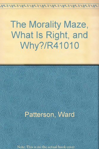 Stock image for The Morality Maze, What Is Right, and Why?/R41010 for sale by Wonder Book