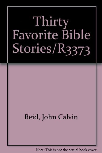 Beispielbild fr Thirty Favorite Bible Stories/R3373 zum Verkauf von ThriftBooks-Dallas