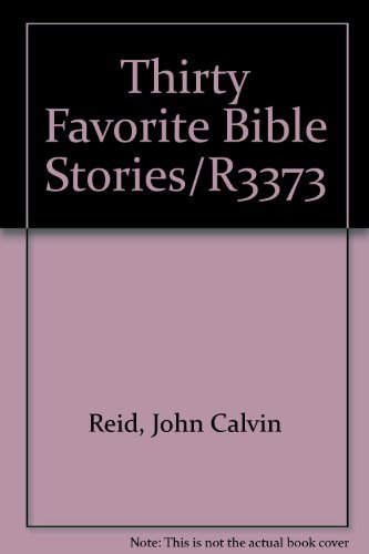 Imagen de archivo de Thirty Favorite Bible Stories/R3373 a la venta por ThriftBooks-Dallas