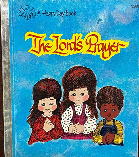 Imagen de archivo de LORD'S PRAYER, Words Taken from Matthew 6:9-13, A Happy Day Book a la venta por ThriftBooks-Atlanta