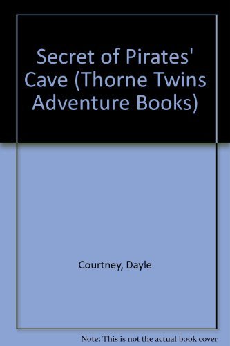 Imagen de archivo de Secret of Pirates' Cave/Pbn 2908 (Courtney, Dayle. Thorne Twins Adventure Books, 19.) a la venta por Wonder Book