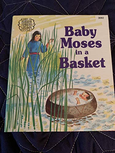 Imagen de archivo de Baby Moses in a Basket a la venta por Top Notch Books