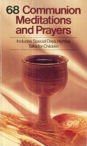 Beispielbild fr 68 Communion Meditations and Prayers/R3033 zum Verkauf von AwesomeBooks