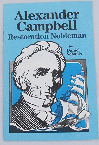 Alexander Campbell: Restoration nobleman (9780872397767) by Schantz, Daniel