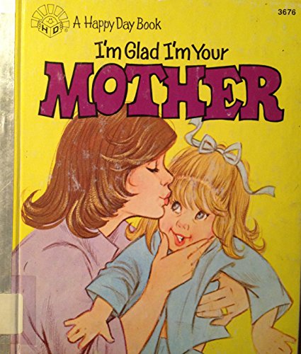 Beispielbild fr I'm Glad I'm Your Mother zum Verkauf von ThriftBooks-Atlanta