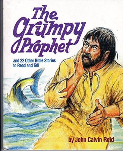 Imagen de archivo de The Grumpy Prophet and 22 Other Bible Stories to Read and Tell/3370 a la venta por Bookends