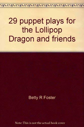 Beispielbild fr 29 puppet plays for the Lollipop Dragon and friends zum Verkauf von Wonder Book