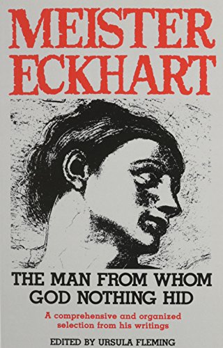 Beispielbild fr Meister Eckhart the Man from Whom God Nothing Hid zum Verkauf von Better World Books