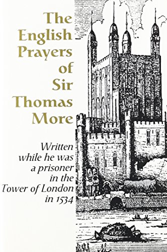 Beispielbild fr English Prayers of Sir Thomas More : Written While He Was a Prisoner in the Tower of London in 1534 zum Verkauf von Better World Books