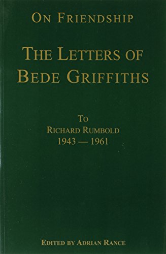 Stock image for On Friendship: The Letters of Bede Griffiths to Richard Rumbold 1943-1961 for sale by Eighth Day Books, LLC