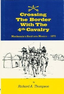 Crossing the Border with the 4th Cavalry. Mackenzie's Raid Into Mexico-1873