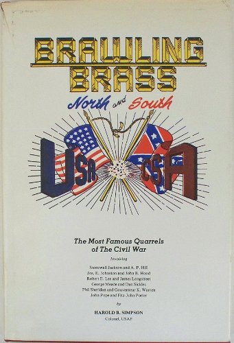 Stock image for Brawling Brass North and South: The Most Famous Quarrels of the Civil War for sale by Sessions Book Sales