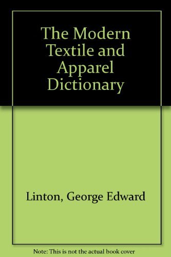 The Modern Textile and Apparel Dictionary Fourth Revised and Enlarged Edition
