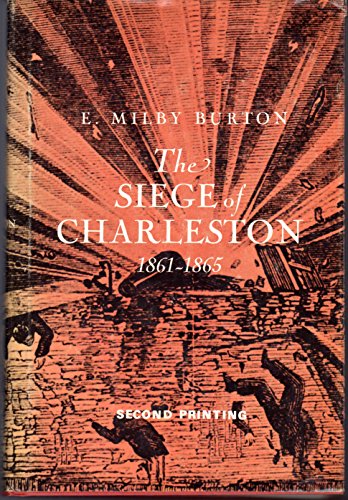 Stock image for The Siege of Charleston, 1861-1865 for sale by Book Stall of Rockford, Inc.