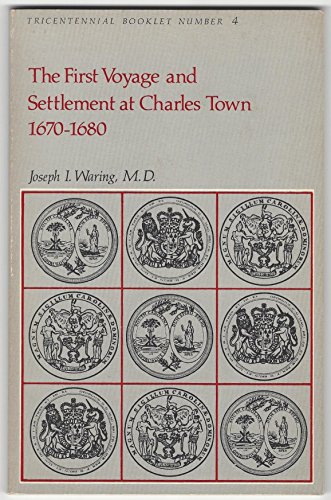 Stock image for The first voyage and settlement at Charles Town, 1670-1680 (Tricentennial booklet no. 4) for sale by Wizard Books