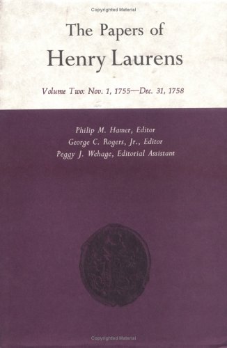 Stock image for Papers of Henry Laurens: November 1, 1755-December 31, 1758 for sale by Ed's Editions LLC, ABAA