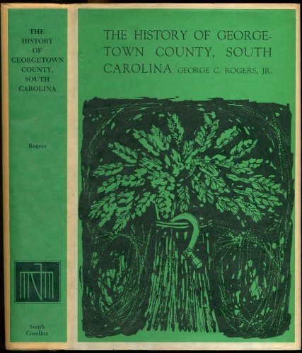 Imagen de archivo de The History of Georgetown County, South Carolina a la venta por Adkins Books