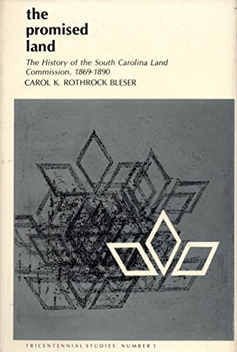 Stock image for The Promised Land : The History of the South Carolina Land Commission, 1869-1890 for sale by Better World Books