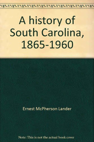 Stock image for A history of South Carolina, 1865-1960 for sale by GoldenWavesOfBooks