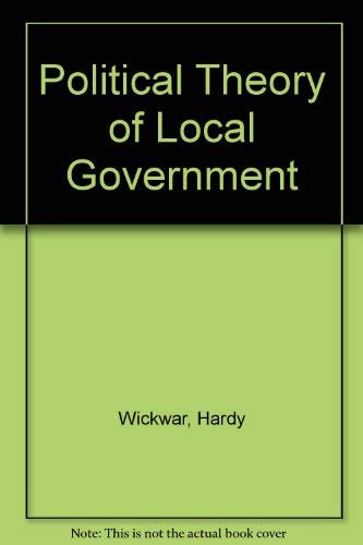 Political Theory of Local Government - Hardy Wickwar