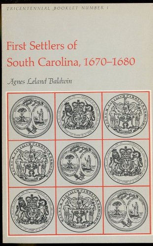 9780872491755: First settlers of South Carolina, 1670-1680 (Tricentennial booklet no. 1) by ...