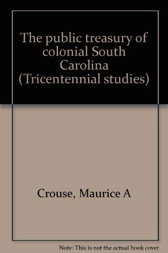 The Public Treasuryof Colonial South Carolina