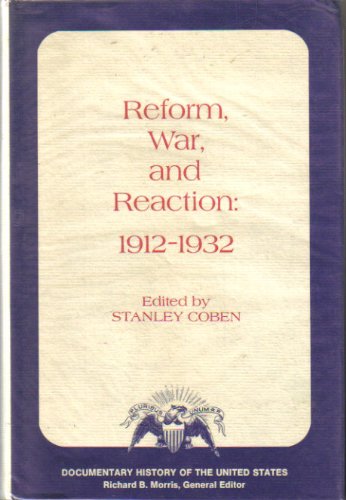 Beispielbild fr Reform, War, and Reaction: 1912-1932 (Documentary History of the U.S. S) zum Verkauf von Wonder Book