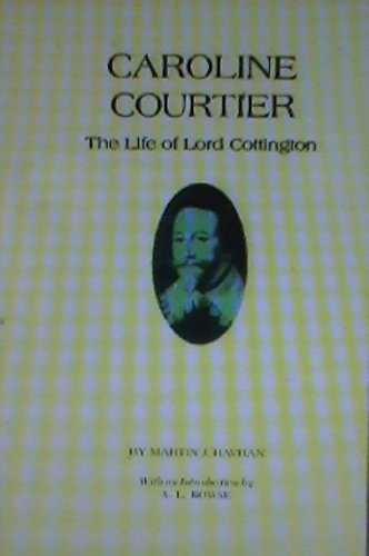 Imagen de archivo de Caroline Courtier The Life of Lord Cottington a la venta por Willis Monie-Books, ABAA