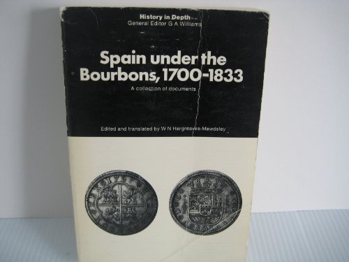 Beispielbild fr Spain Under the Bourbons, 1700-1833; A Collection of Documents (History in Depth) zum Verkauf von Ocean Tango Books