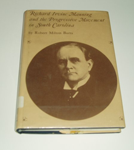Stock image for Richard Irvine Manning and the Progressive Movement in South Carolina for sale by Better World Books