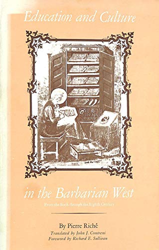 Education and Culture in the Barbarian West: 6th Through 8th Centuries - Pierre Riche