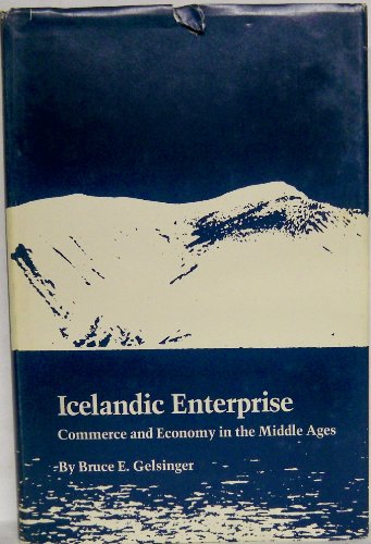Icelandic Enterprise: Commerce and Economy in the Middle Ages.