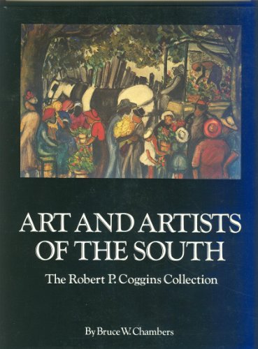 Beispielbild fr Art and Artists of the South: The Robert P. Coggins Collection zum Verkauf von Wonder Book