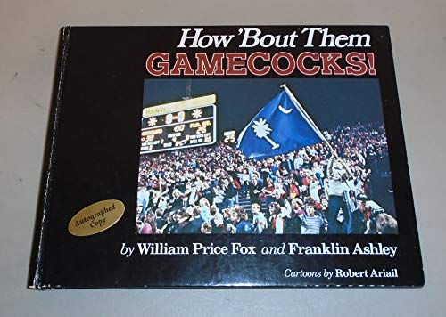 How 'Bout Them Gamecocks! (9780872494633) by Fox, William Price; Ashley, Franklin
