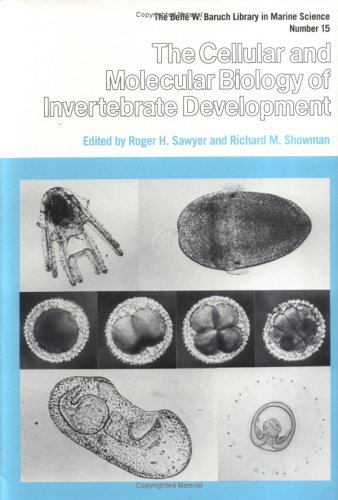 The Cellular and Molecular Biology of Invertabrate Development, Belle W. Baruch Library of marine...