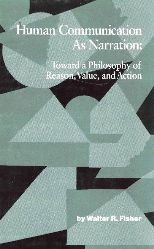 9780872495005: Human Communication as Narration: Toward a Philosophy of Reason, Value and Action (Studies in Rhetoric/Communication)