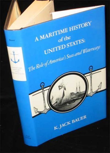 9780872495197: A Maritime History of the United States: Role of America's Seas and Waterways (Studies in Maritime History)