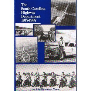 Stock image for The South Carolina Highway Department, 1917-1987 for sale by SecondSale