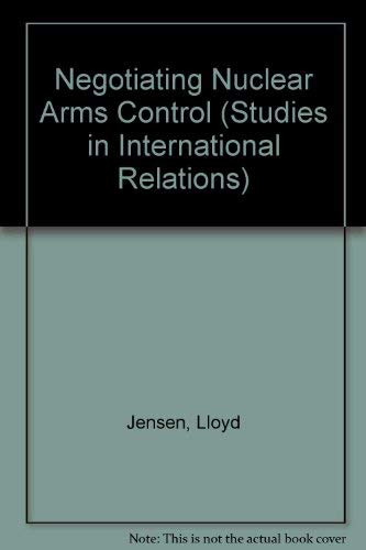 9780872495302: Negotiating Nuclear Arms Control (Studies in International Relations)