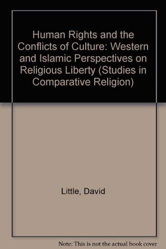 Imagen de archivo de Human Rights and the Conflicts of Culture : Western and Islamic Perspectives on Religious Liberty a la venta por Better World Books