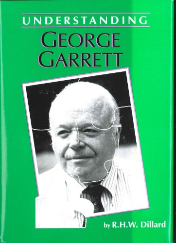 Beispielbild fr Understanding George Garrett (Understanding Contemporary American Literature) zum Verkauf von Sumter Books (Manly, Inc.)