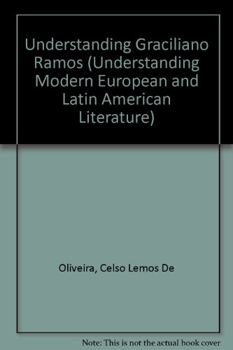 Stock image for Understanding Graciliano Ramos (Understanding Contemporary European and Latin American Literature) for sale by Wonder Book