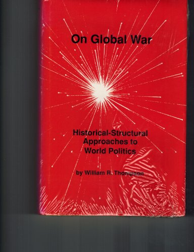 On Global War: Historical-structural Approaches to World Politics.