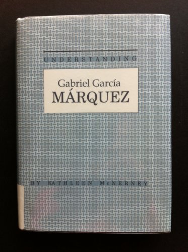 Stock image for Understanding Gabriel Garcia Marquez (Understanding Contemporary European and Latin American Literature) for sale by Book Deals