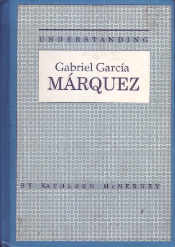 9780872495647: Understanding Gabriel Garcia Marquez