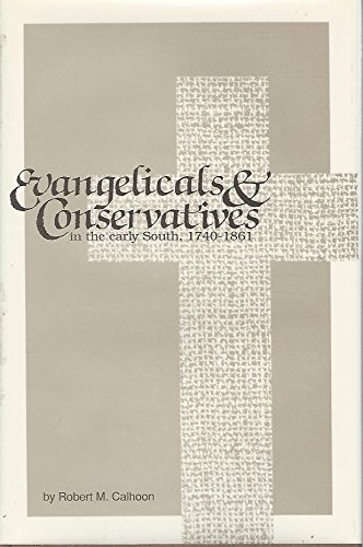 Stock image for Evangelicals and Conservatives in the Early South, 1740-1861 for sale by Better World Books